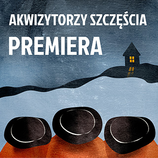 PREMIERA FILMU AKWIZYTORZY SZCZĘŚCIA